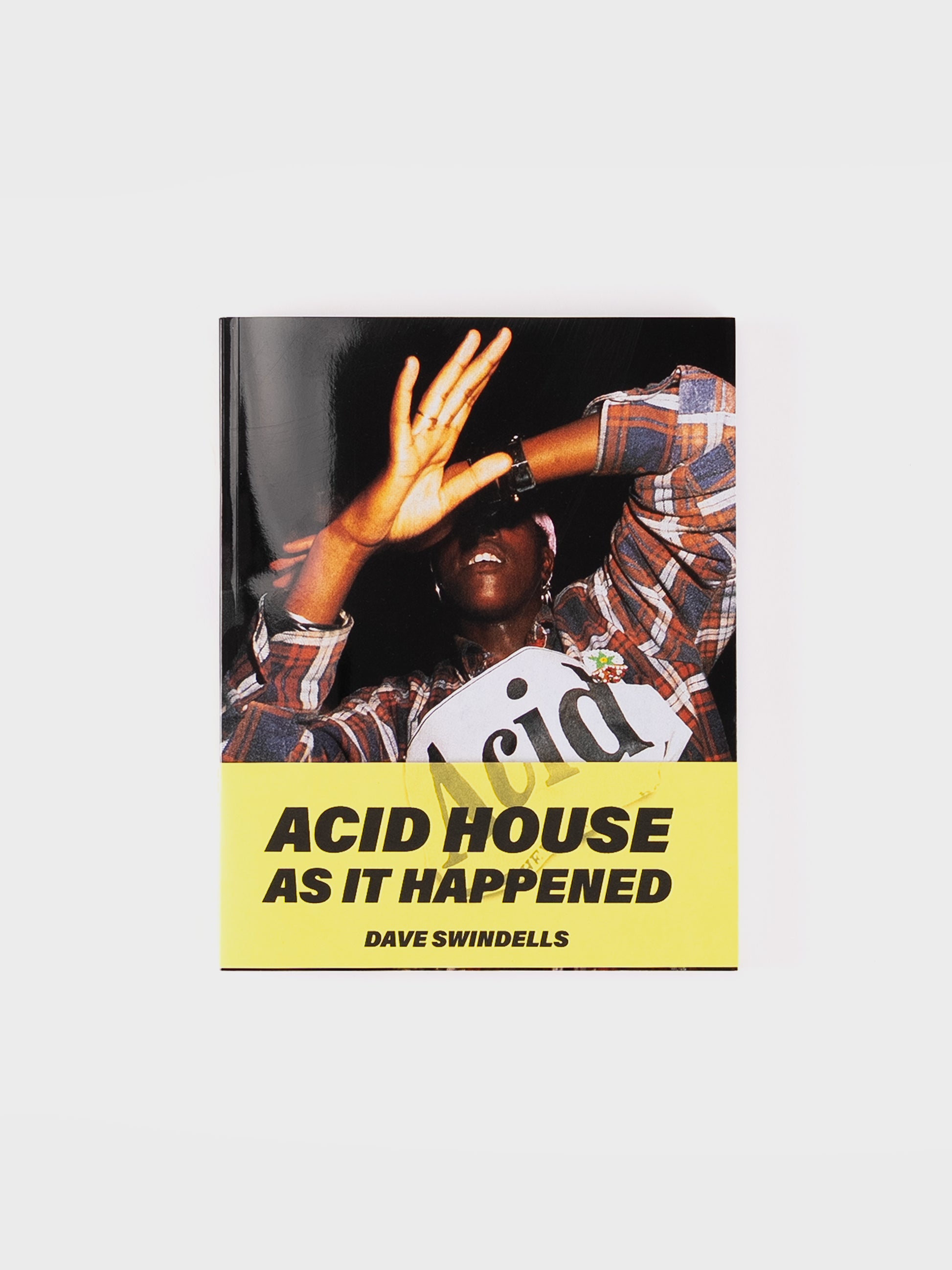 Idea Dave Swindells Acid House As It Happened